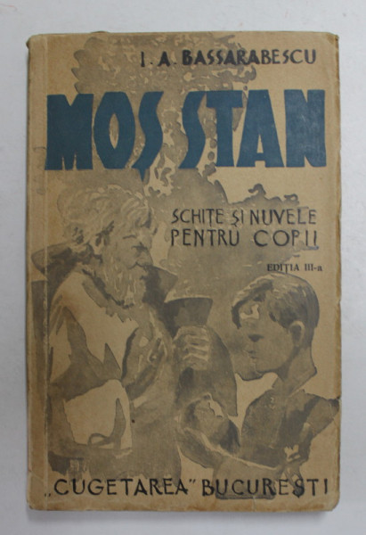 MOS STAN - SCHITE SI NUVELE PENTRU COPII de I.A. BASSARABESCU , 1940