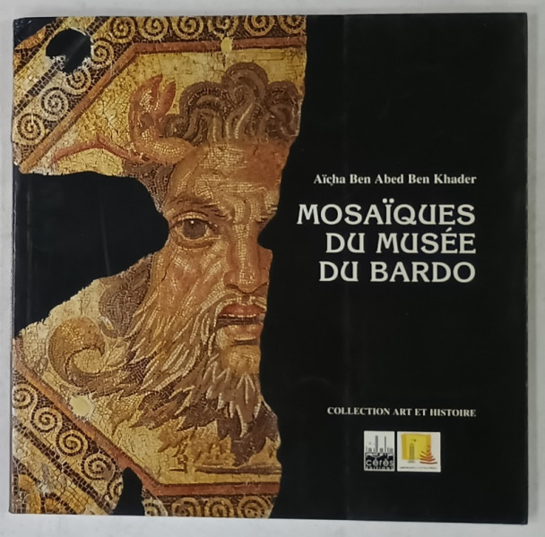 MOSAIQUES DU MUSEE DU BARDO par AICHA BEN ABED BEN KHADER , 1998, PREZINTA HALOURI DE APA
