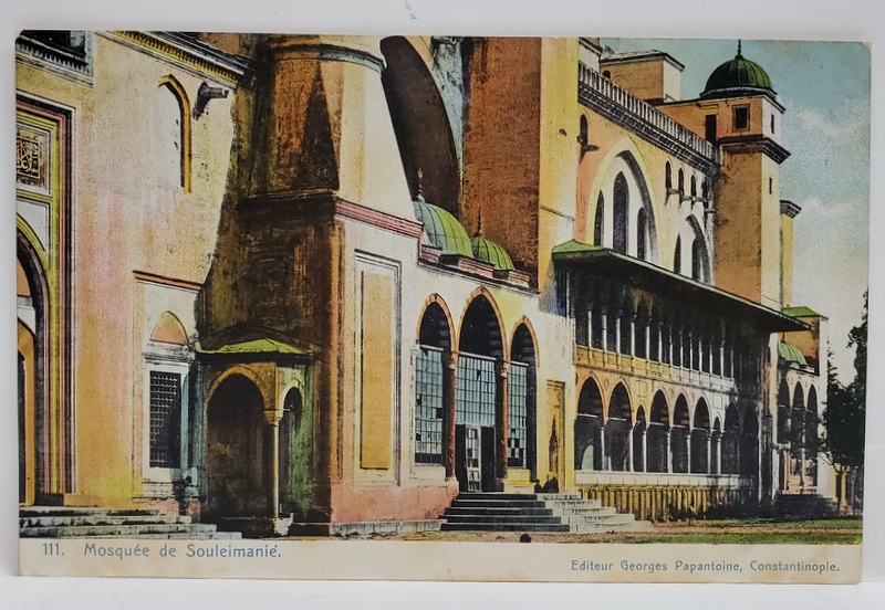 MOSCHEEA LUI SOUILEMAN , CONSTANTINOPOLE , CARTE POSTALA ILUSTRATA , CLASICA