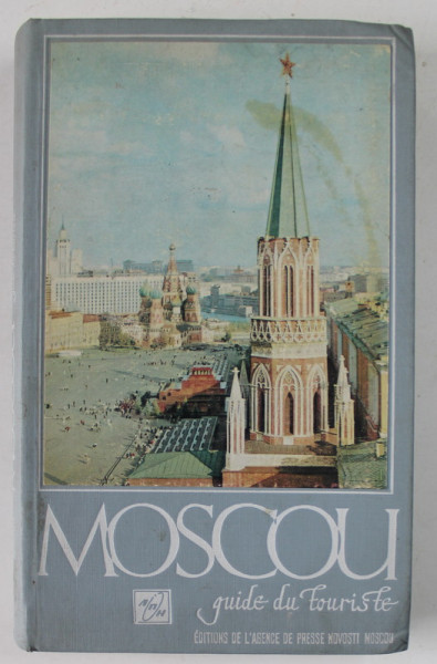 MOSCOU , GUIDE DU TOURISTE par  IVAN MIATCHINE et VLADIMIR TCHERNOV , 1967