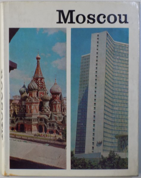 MOSCOU, SON ARCHITECTURE , SES MONUMENTS par M. ILINE , 1969