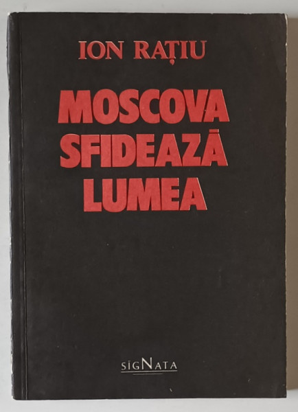 MOSCOVA SFIDEAZA LUMEA de ION RATIU , 1990