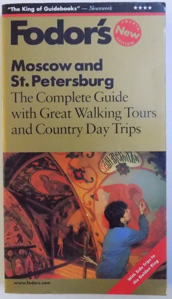 MOSCOW AND ST. PETERSBURG  - THE COMPLETE GUIDE WITH GREAT WALKING TOURS AND COUNTRY DAY TRIPS , editor ROBERT I. C. FISCHER , 1999