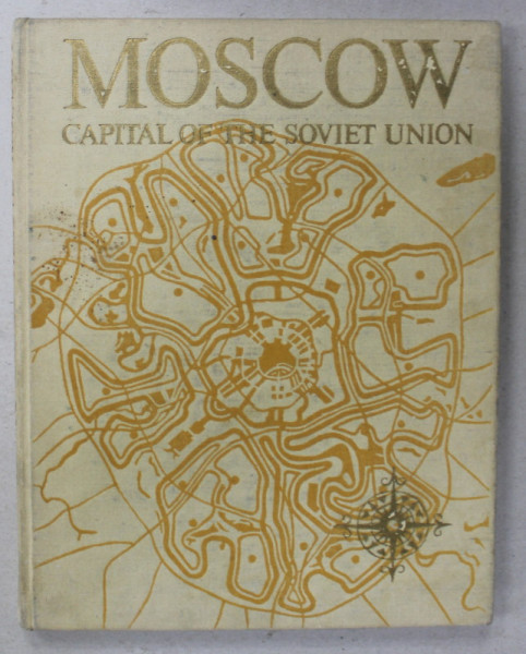 MOSCOW CAPITAL OF THE SOVIET UNION  , A SHORT GEOGRAPHICAL SURVEY by G. LAPPO ...A. BEKKER , 1976