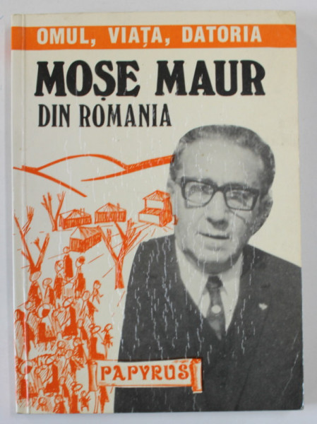 MOSE MAUR DIN ROMANIA , OMUL , VIATA , DATORIA , TEXT IN LIMBILE ROMANA SI EBRAICA , 1990