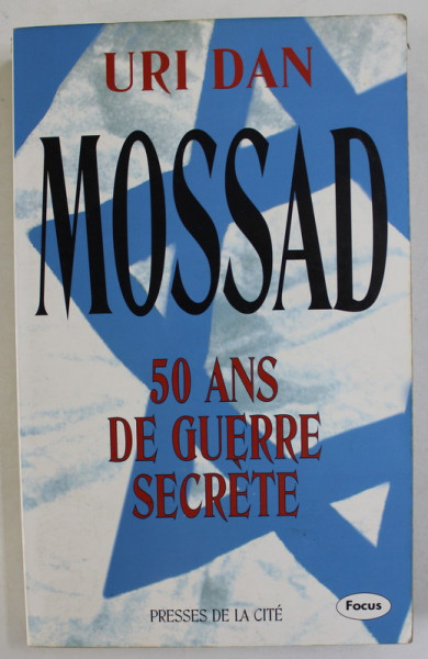 MOSSAD , 50 ANS DE GUERRE SECRETE par URI DAN , 1995