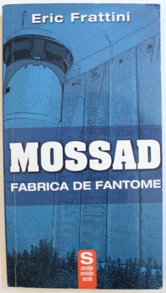 MOSSAD - FABRICA DE FANTOME de ERIC FRATTINI , 2009