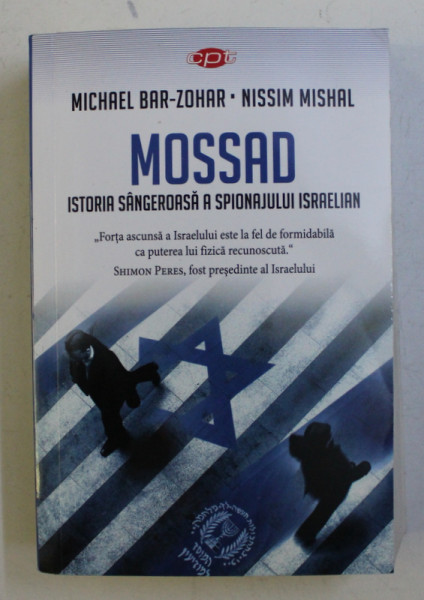 MOSSAD , ISTORIA SANGEROASA A SPIONAJULUI ISRAELIAN de MICHAEL BAR-ZOHAR si NISSIM MISHAL , 2018