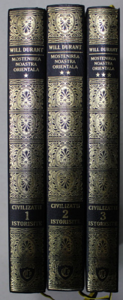 MOSTENIREA NOASTRA ORIENTALA de WILL DURANT , VOLUMELE I - III , 2002 , PREZINTA SUBLINIERI , EDITURA ' PRIETENII CARTII '