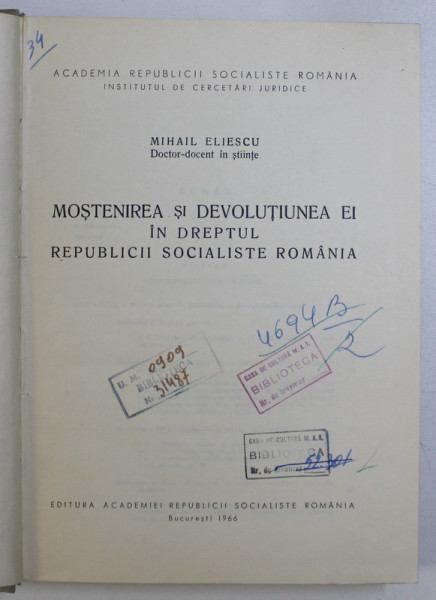 MOSTENIREA SI DEVOLUTIUNEA  EI IN DREPTUL REPUBLICII SOCIALISTE ROMANIA - MIHAIL ELIESCU, BUC. 1966
