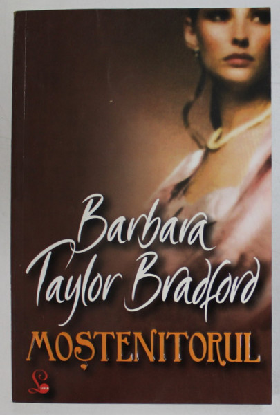 MOSTENITORUL  de BARBARA TAYLOR BRADFORD , 2008