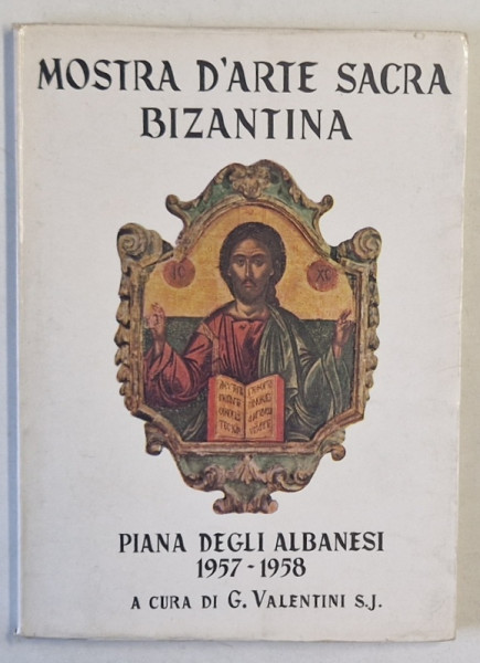 MOSTRA D 'ARTE SACRA BIZANTINA , PIANA DEGLI ALBANESI 1957 -1958 di P. GIUSEPPE VAELNTINI S.J. , 1958