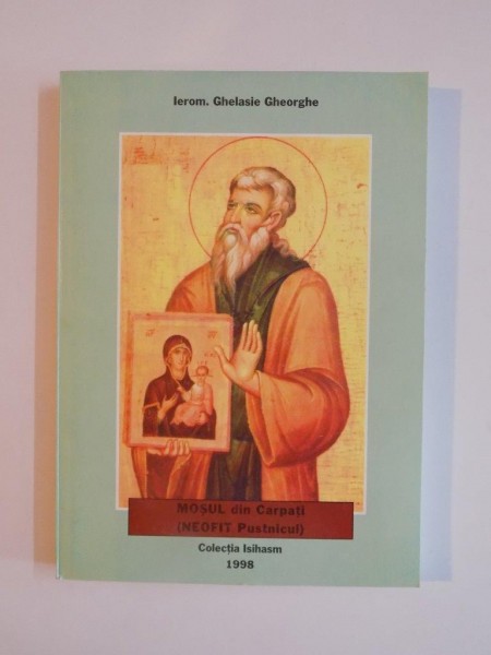 MOSUL DIN CARPATI (NEOFIT PUSTNICUL) de GHELASIE GHEORGHE 1998