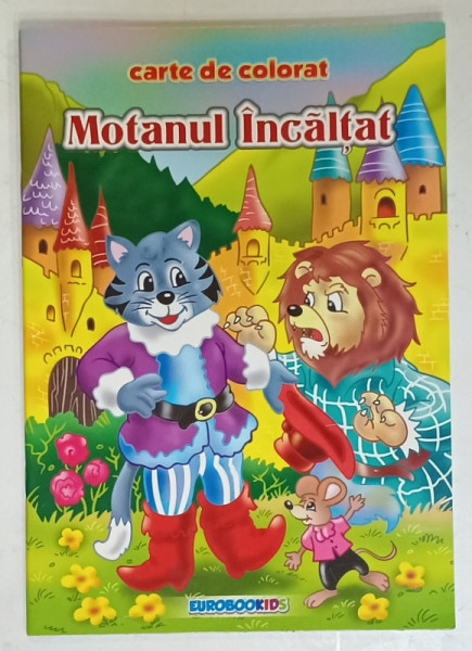 MOTANUL INCALTAT , CARTE DE COLORAT , adaptare dupa  CHARLES PERRAULT , ilustratii color SERBAN ANDREESCU , 2013