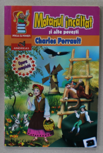 MOTANUL INCALTAT SI ALTE POVESTI de CHARLES PERRAULT , traducere de VICTOR M. POPESCU , 2013