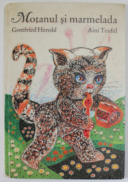 MOTANUL SI MARMELADA de GOTTFRIED HEROLD , ilustratii de AINI TEUFEL , 1981