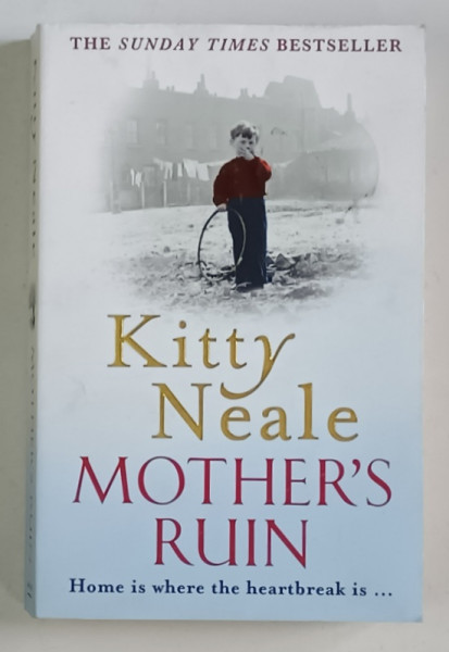 MOTHER ' S RUIN by KITTY NEALE , 2010