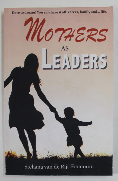 MOTHERS AS LEADERS by STELIANA VAN DE RIJT - ECONOMU , 2019 , PREZINTA HALOURI DE APA SI URME DE INDOIRE SI DE UZURA