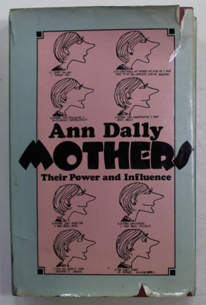 MOTHERS , THEIR POWER AND INFLUENCE by ANN DALLY , 1976