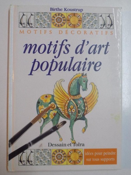 MOTIFS D' ART POPULAIRE , IDEES POUR PEINDRE SUR TOUS SUPPORTS de BIRTHE KOUSTRUP