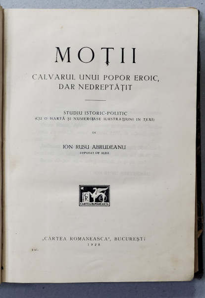 MOTII - CALVARUL UNUI POPOR EROIC DAR NEDREPTATIT de ION RUSU ABRUDEANU - BUCURESTI, 1928