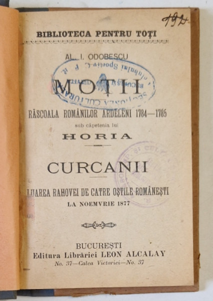 MOTII , RASCOALA ROMANILOR ARDELENI 1874 -1785 SUB CAPETENIA LUI HORIA / CURCANII - LUAREA RAHOVEI DE CATRE OSTILE ROMANESTI de AL. I. ODOBESCU , COLEGAT , EDITIE DE INCEPUT DE SECOL XX