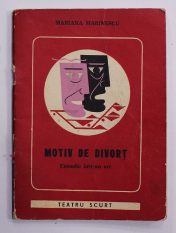 MOTIV DE DIVORT , comedie intr- un act de MARIANA MARINESCU , 1978