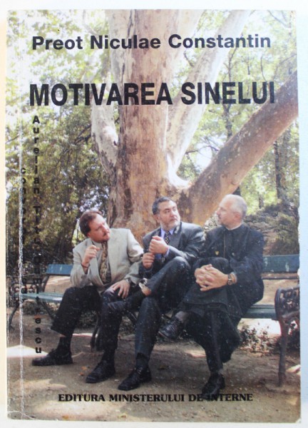 MOTIVAREA SINELUI -  CONVORBIRI CU AURELIAN TITU DUMITRESCU  de PREOT NICULAE CONSTANTIN , 2001,
