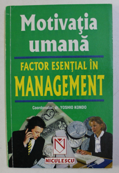 MOTIVATIA UMANA , FACTOR ESENTIAL IN MANAGEMENT de YOSHIO KONDO , 2001