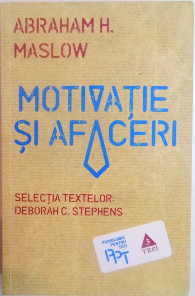 MOTIVATIE SI AFACERI de ABRAHAM H. MASLOW , 2013