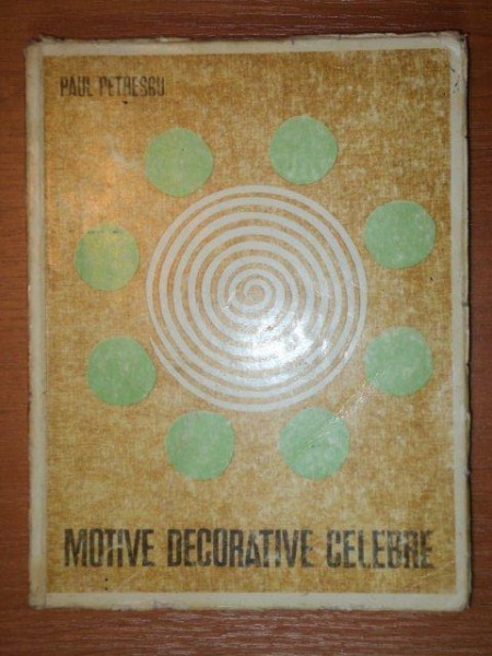 MOTIVE DECORATIVE CELEBRE-PAUL PETRESCU,BUC.1971