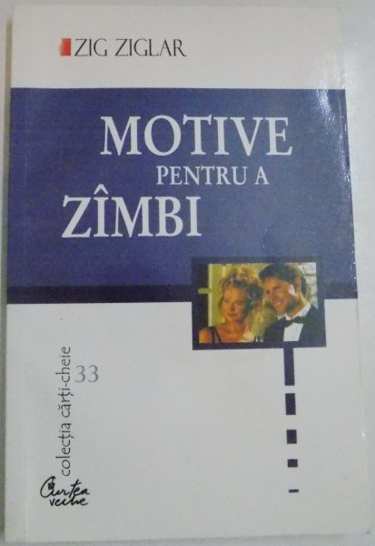 MOTIVE PENTRU A ZAMBI de ZIG ZIGLAR , 2002