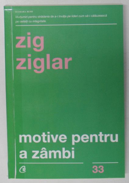 MOTIVE PENTRU A ZAMBI , EDITIA A IV - A de ZIG ZIGLAR , 2019 *COTOR LIPIT CU SCOCI