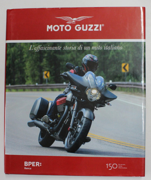 MOTO GUZZI - L ' AFFASCINANTE STORIA DI UN MITO ITALIANO di DANIELE BUZZONETTI , 2017