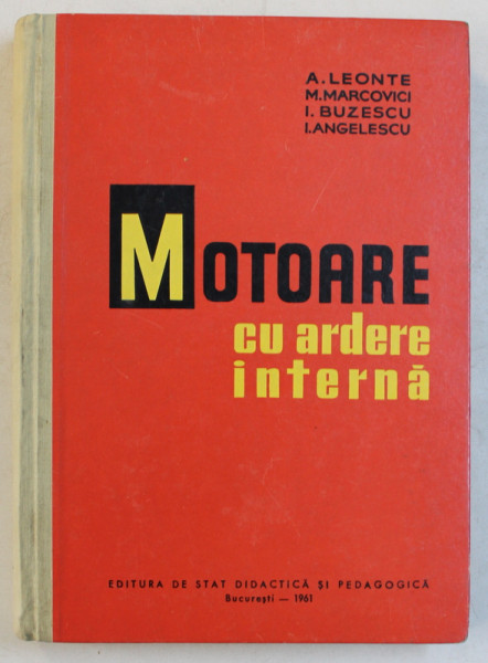 MOTOARE CU ARDERE INTERNA de A . LEONTE ...I. ANGELESCU , 1961