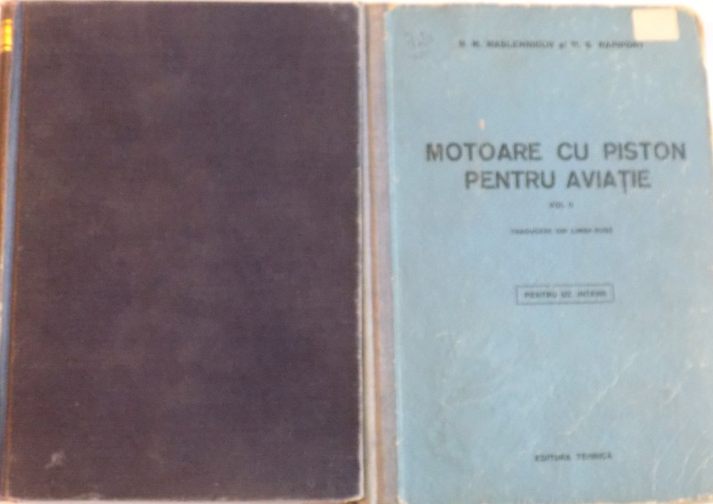 MOTOARE CU PISTON PENTRU AVIATIE, VOL. I - II de M.M. MASLENNICOV SI M.S. RAPIPORT, 1953