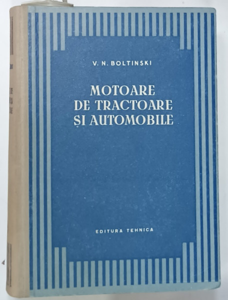 MOTOARE DE TRACTOARE SI AUTOMOBILE de V.N. BOLTINSKI , 1955