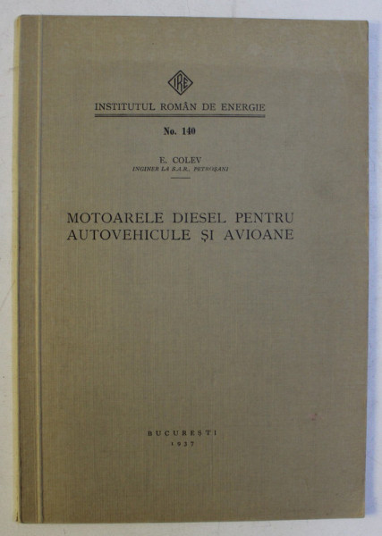 MOTOARELE DIESEL PENTRU AUTOVEHICULE SI AVIOANE de E. COLEV , 1937