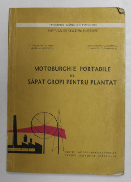 MOTOBURGHIE PORTABILE DE SAPAT GROPI PENTRU PLANTAT de P. TUDOSIU ...V. MARINESCU , 1968