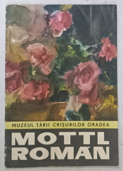 MOTTL ROMAN , EXPOZITIE DE ACUARELA , CATALOG , 1980