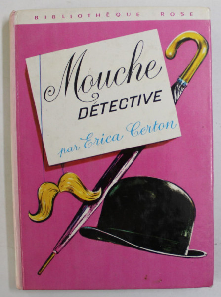 MOUCHE DETECTIVE par ERICA CERTON , illustrations de JEANNE HIVES , 1958