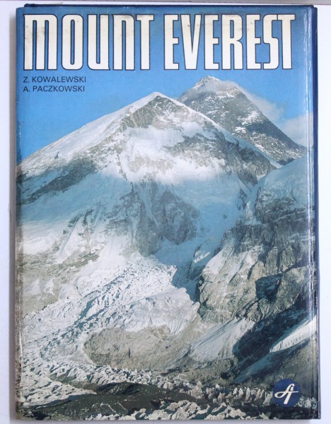 MOUNT EVEREST de Z. KOWALEWSKI & A . PACZKOWSKI , EDITIE IN LIMBA POLONEZA , 1986