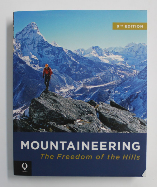 MOUNTAINEERING - THE FREEDOM OF THE HILLS , edited by ERIC LINXWEILER and MIKE MAUDE , 2018
