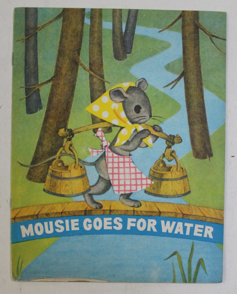 MOUSIE GOES FOR WATER  - LYTHUANINA RHYMES , drawings by T. BALACIUNENE , 1973