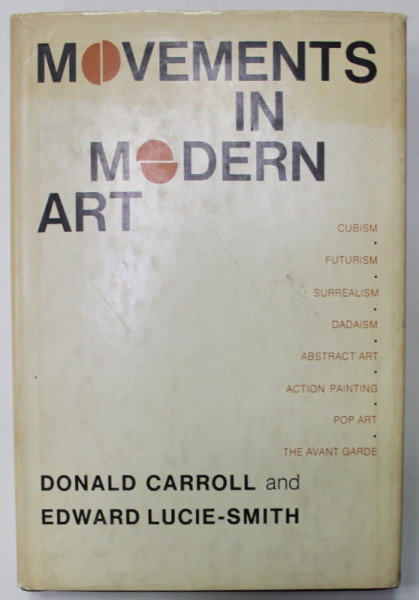 MOVEMENTS IN MODERN ART by DONALD CARROLL and EDWARD LUCIE - SMITH , 1973