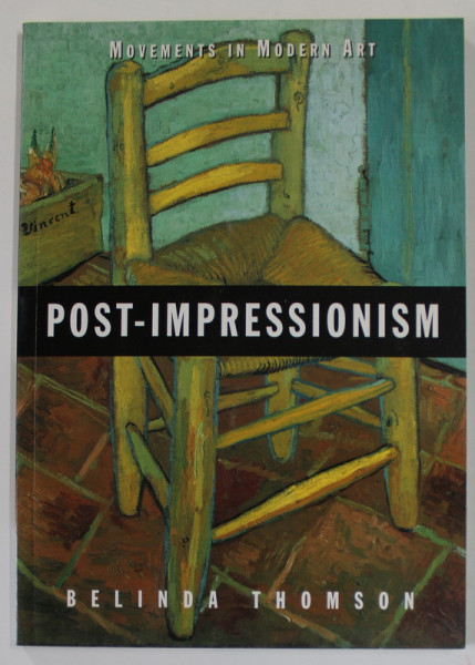 MOVEMENTS IN MODERN ART : POST - IMPRESSIONISM by BELINDA THOMSON , 1998