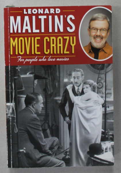 MOVIE CRAZY by LEONARD MALTIN , FOR PEOPLE WHO LOVE MOVIES , 2008