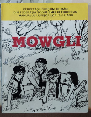 MOWGLI , CERCETASII CRESTINI ROMANI ...MANUALUL LUPISORILOR ( 8 -12 ANI  ) , 1994
