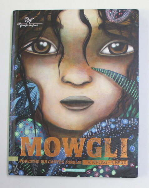 MOWGLI - POVESTIRI DIN CARTEA JUNGLEI , adaptare de MAXIME ROVERE , ilustratii de JUSTINE BRAX , 2016 , PREZINTA HALOURI DE APA *