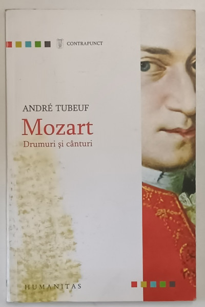 MOZART - DRUMURI SI CANTURI de ANDRE TUBEUF , 2006 , MINIMA UZURA